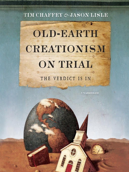 Title details for Old-Earth Creationism on Trial by Tim Chaffey - Wait list